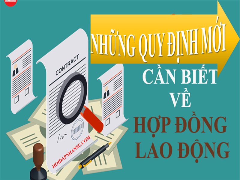 Những điều cần biết về hợp đồng lao động theo quy định mới