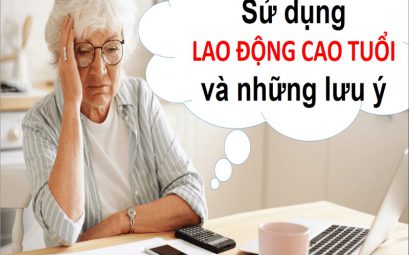 Sử dụng lao động cao tuổi và những lưu ý