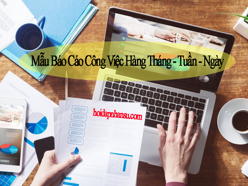 Mẫu Báo Cáo Công Việc Hàng Tháng - Tuần - Ngày Chuẩn