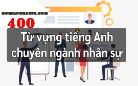 400 thuật ngữ tiếng anh ngành nhân sự