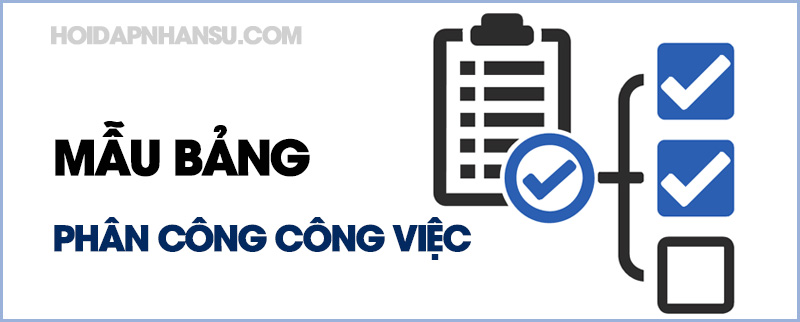 Mẫu bảng phân công công việc